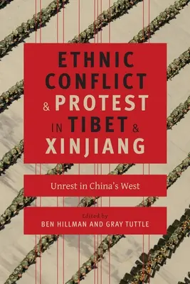 Conflictos étnicos y protestas en el Tíbet y Xinjiang: disturbios en el oeste de China - Ethnic Conflict and Protest in Tibet and Xinjiang: Unrest in China's West