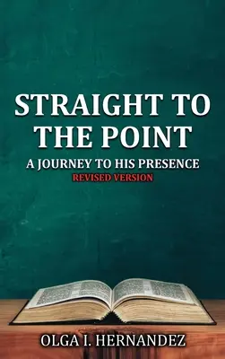 Directo Al Punto: Un Viaje A Su Presencia - Straight To The Point: A Journey to His Presence