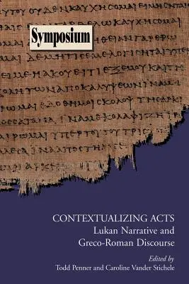 Contextualizando los hechos: Narrativa lucana y discurso grecorromano - Contextualizing Acts: Lukan Narrative and Greco-Roman Discourse