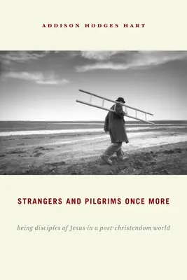 Forasteros y peregrinos de nuevo: Ser discípulos de Jesús en un mundo postcristiano - Strangers and Pilgrims Once More: Being Disciples of Jesus in a Post-Christendom World