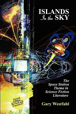 Islas en el cielo: El tema de la estación espacial en la literatura de ciencia ficción [Segunda edición] - Islands in the Sky: The Space Station Theme in Science Fiction Literature [Second Edition]