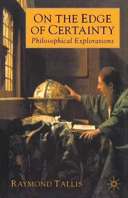 Al filo de la certeza: Exploraciones filosóficas - On the Edge of Certainty: Philosophical Explorations