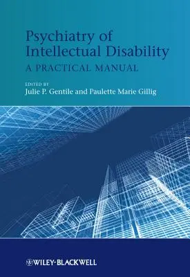 Psiquiatría de la discapacidad intelectual: Manual práctico - Psychiatry of Intellectual Disability: A Practical Manual