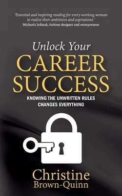 Desbloquea tu éxito profesional: Conocer las reglas no escritas lo cambia todo - Unlock Your Career Success: Knowing the Unwritten Rules Changes Everything