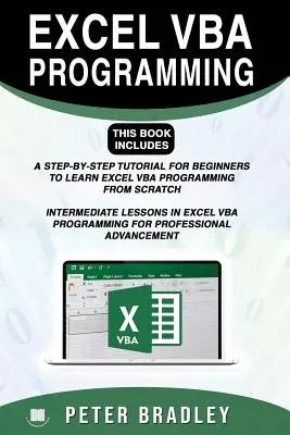 Excel VBA Programación: Este libro incluye:: Un tutorial paso a paso para principiantes para aprender Excel VBA programación desde cero y Intermediat - Excel VBA Programming: This Book Includes:: A Step-by-Step Tutorial For Beginners To Learn Excel VBA Programming From Scratch and Intermediat