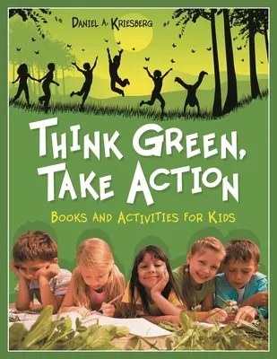 Piensa en verde, actúa: Libros y actividades para niños - Think Green, Take Action: Books and Activities for Kids