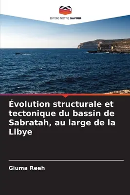 volution structurelle et tectonique du bassin de Sabratah, au large de la Libye - volution structurale et tectonique du bassin de Sabratah, au large de la Libye