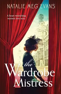 The Wardrobe Mistress: Una desgarradora historia de amor en tiempos de guerra - The Wardrobe Mistress: A heart-wrenching wartime love story