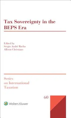 La soberanía fiscal en la era BEPS - Tax Sovereignty in the BEPS Era