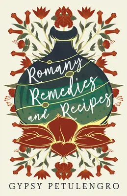 Remedios y recetas gitanas - Romany Remedies And Recipes