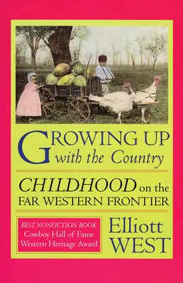 Crecer en el campo: La infancia en la lejana frontera occidental - Growing Up with the Country: Childhood on the Far Western Frontier