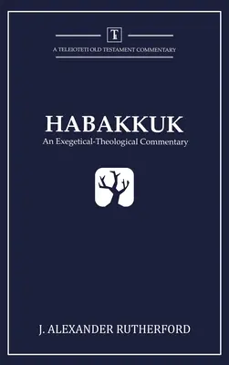 Habacuc: Comentario exegético-teológico - Habakkuk: An Exegetical-Theological Commentary