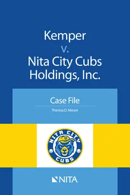 Kemper contra Nita City Cubs Holdings, Inc: Expediente - Kemper V. Nita City Cubs Holdings, Inc.: Case File