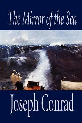 El espejo del mar de Joseph Conrad, Ficción - The Mirror of the Sea by Joseph Conrad, Fiction