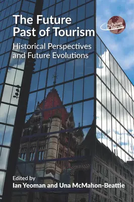 El futuro pasado del turismo: perspectivas históricas y evoluciones futuras - The Future Past of Tourism: Historical Perspectives and Future Evolutions