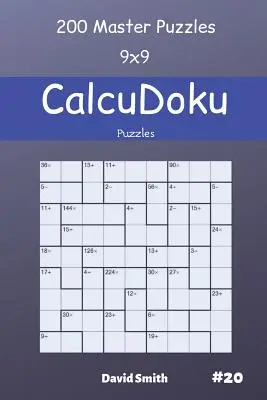 CalcuDoku Puzzles - 200 Puzzles de Maestro 9x9 vol.20 - CalcuDoku Puzzles - 200 Master Puzzles 9x9 vol.20