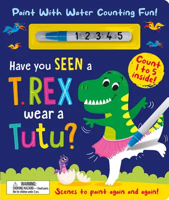 ¿Has visto a un T. Rex con tutú? - Pintar con agua ¡Contar es divertido! - Have You Seen a T. Rex Wear a Tutu? - Paint with Water Counting Fun!