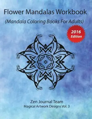 Mandalas de Flores (Mandalas para colorear): Meditación, Relajación y Terapia del Color para Adultos - Flower Mandalas Workbook (Mandala Coloring Books For Adults): Grown-Ups Color Therapy Book For Meditation & Relaxation