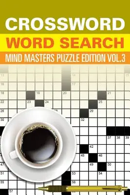 Crucigrama Sopa de Letras: Mind Masters Puzzle Edition Vol. 3 - Crossword Word Search: Mind Masters Puzzle Edition Vol. 3