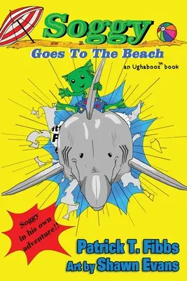 Soggy va a la playa: Un libro de Ughabooz - Soggy Goes To The Beach: An Ughabooz Book