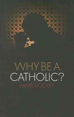 ¿Por qué ser católico? - Why Be a Catholic?