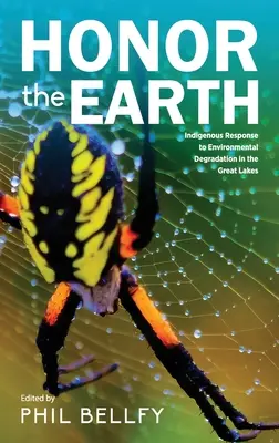 Honor the Earth: Indigenous Response to Environmental Degradation in the Great Lakes (Honrar la Tierra: la respuesta indígena a la degradación medioambiental en los Grandes Lagos), 2ª ed. (en inglés) - Honor the Earth: Indigenous Response to Environmental Degradation in the Great Lakes, 2nd Ed.