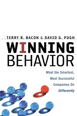 Comportamiento ganador: Lo que las empresas más inteligentes y con más éxito hacen de forma diferente - Winning Behavior: What the Smartest, Most Successful Companies Do Differently