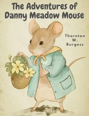 Las aventuras del ratón Danny Meadow - The Adventures of Danny Meadow Mouse