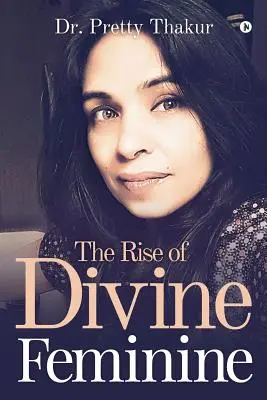 El auge de lo divino femenino - The Rise of Divine Feminine