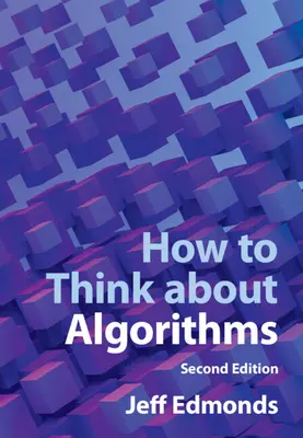 Cómo pensar en algoritmos (Edmonds Jeff (York University Toronto)) - How to Think about Algorithms (Edmonds Jeff (York University Toronto))