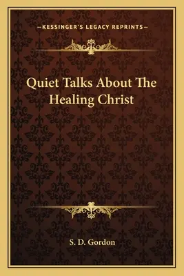 Charlas tranquilas sobre Cristo sanador - Quiet Talks About The Healing Christ