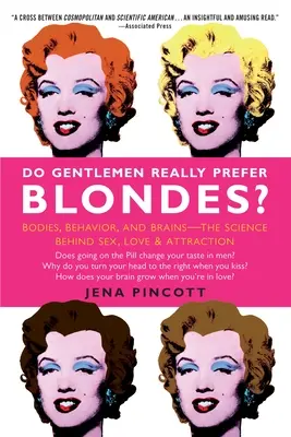 ¿Los caballeros las prefieren rubias? Cuerpos, comportamientos y cerebros: la ciencia detrás del sexo, el amor y la atracción - Do Gentlemen Really Prefer Blondes?: Bodies, Behavior, and Brains--The Science Behind Sex, Love, & Attraction