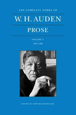 Obras completas de W. H. Auden, volumen V: Prosa: 1963-1968 - The Complete Works of W. H. Auden, Volume V: Prose: 1963-1968