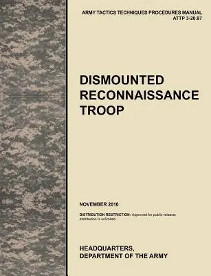 Dismounted Recconnaisance Troop: The Official U.S. Army Tactics, Techniques, and Procedures (Attp) Manual 3.20-97