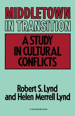 Middletown en transición: Un estudio de los conflictos culturales - Middletown in Transition: A Study in Cultural Conflicts