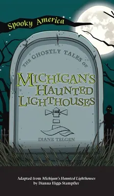 Relatos fantasmales de los faros embrujados de Michigan - Ghostly Tales of Michigan's Haunted Lighthouses