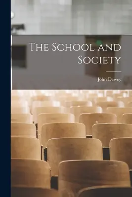 La escuela y la sociedad - The School and Society