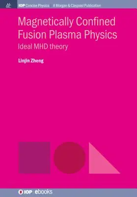 Física del plasma de fusión confinado magnéticamente: Teoría MHD ideal - Magnetically Confined Fusion Plasma Physics: Ideal MHD Theory