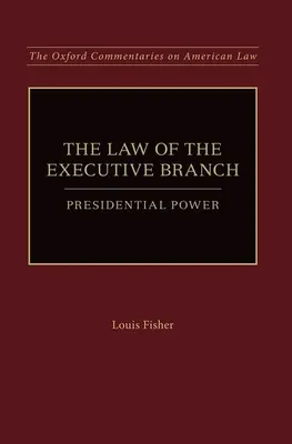 Derecho del Poder Ejecutivo: El poder presidencial - Law of the Executive Branch: Presidential Power