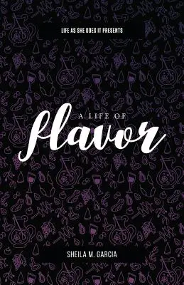 La Vida Como Ella La Hace Presenta: Una Vida de Sabor - Life As She Does It Presents: A Life of Flavor