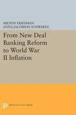 De la reforma bancaria del New Deal a la inflación de la Segunda Guerra Mundial - From New Deal Banking Reform to World War II Inflation