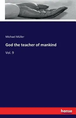 Dios maestro de los hombres: Vol. 9 - God the teacher of mankind: Vol. 9