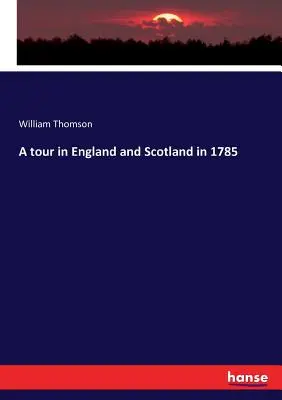 Viaje por Inglaterra y Escocia en 1785 - A tour in England and Scotland in 1785