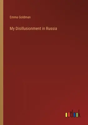 Mi desilusión en Rusia - My Disillusionment in Russia