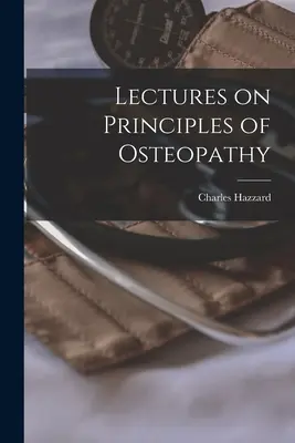 Conferencias sobre Principios de Osteopatía - Lectures on Principles of Osteopathy