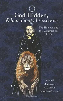 Dios oculto, paradero desconocido: El Santo Ari y la «contracción» de Dios - God Hidden, Whereabouts Unknown: The Holy Ari and the 'Contraction' of God