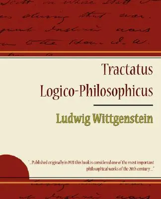 Tractatus Logico-Philosophicus - Ludwig Wittgenstein