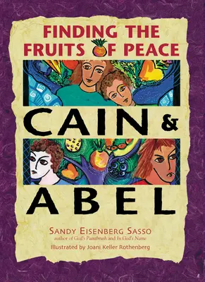 Caín y Abel: Encontrando los frutos de la paz - Cain & Abel: Finding the Fruits of Peace