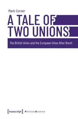 Historia de dos uniones: La Unión Británica y la Unión Europea después del Brexit - A Tale of Two Unions: The British Union and the European Union After Brexit