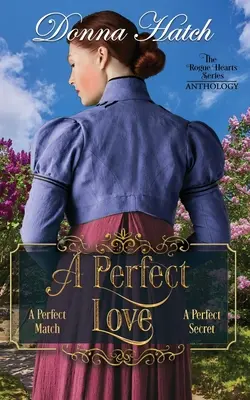 Antología de un amor perfecto: Contiene la novela corta Una pareja perfecta y la novela larga Un secreto perfecto. - A Perfect Love Anthology: Containing the full-lengnth novella, A Perfect Match, and the full-length novel, A Perfect Secret